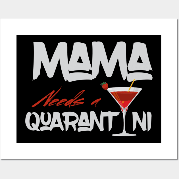 Mama Needs A Quarantini Wall Art by UnderDesign